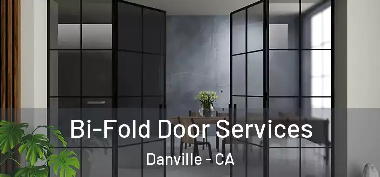 Bi-Fold Door Services Danville - CA