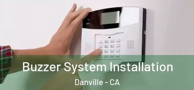Buzzer System Installation Danville - CA
