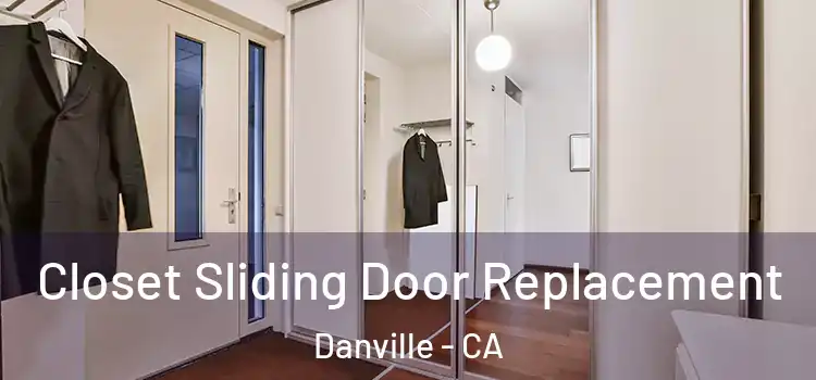 Closet Sliding Door Replacement Danville - CA