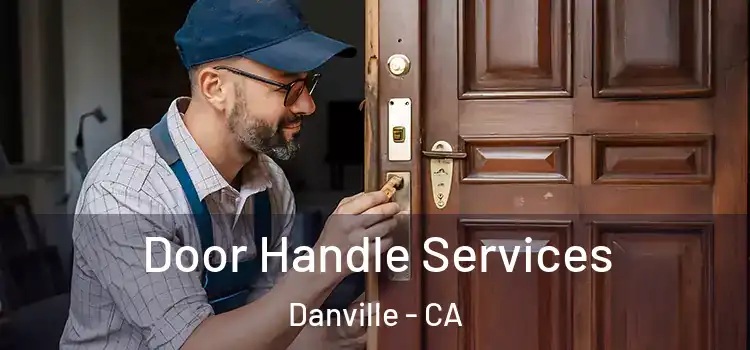 Door Handle Services Danville - CA