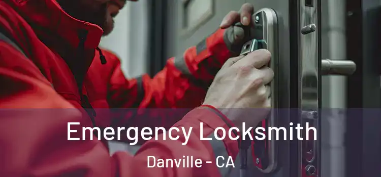 Emergency Locksmith Danville - CA