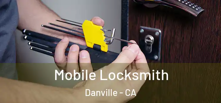 Mobile Locksmith Danville - CA