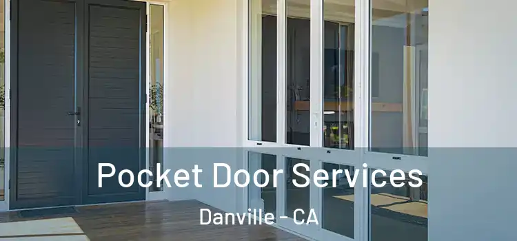 Pocket Door Services Danville - CA