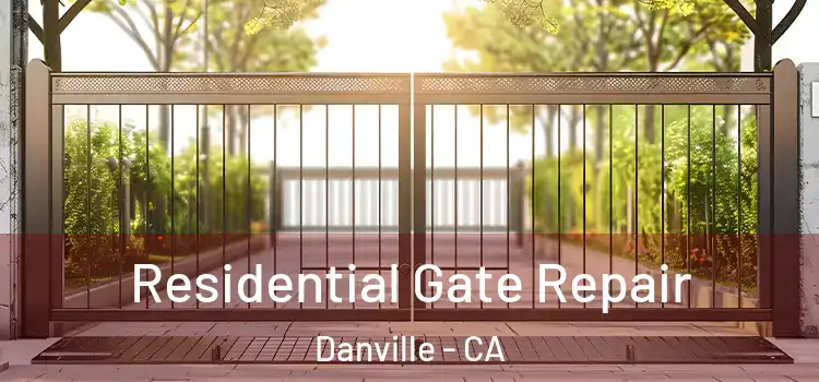 Residential Gate Repair Danville - CA