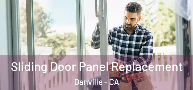  Sliding Door Panel Replacement Danville - CA